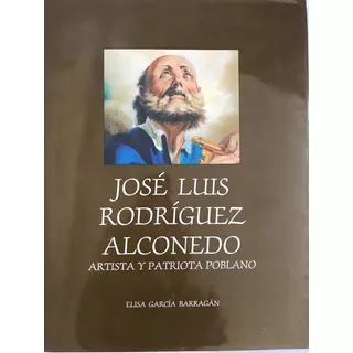 José Luis Rodríguez Alconedo Artista.. Puebla