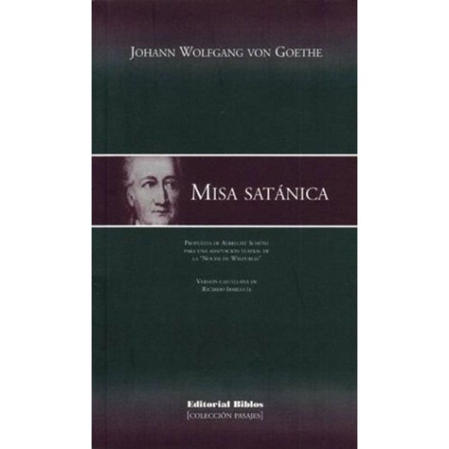 Misa Satanica - Johann Wolgang Goethe, De Johann Wolgang Goethe. Editorial Biblos En Español