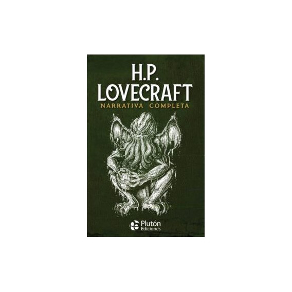 H.p. Lovecraft. Narrativa Completa