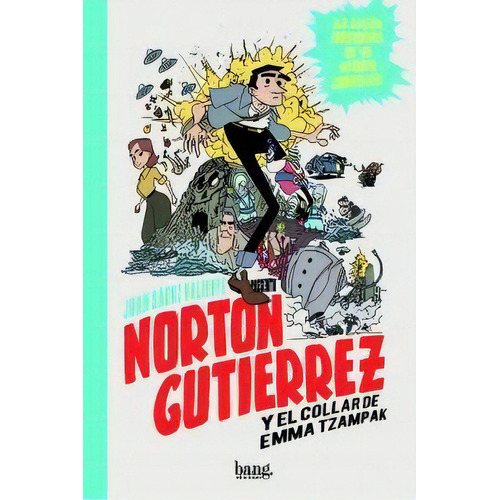 Norton Gutiãâ©rrez Y El Collar De Emma Tzampak, De Sáenz Valiente, Juan. Editorial Bang Ediciones, Tapa Dura En Español