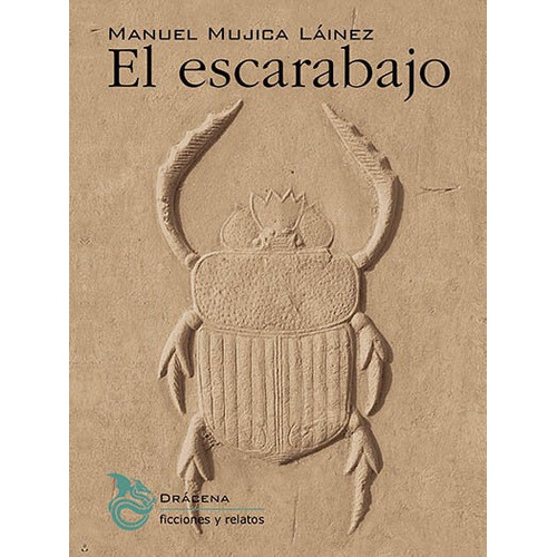 El Escarabajo, de Mujica Láinez, Manuel. Editorial Drácena, tapa blanda en español