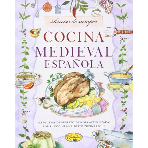 Cocina medieval española, de VV. AA.. Editorial Rustika Ediciones en castellano, 2015