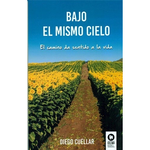Bajo El Mismo Cielo, De Diego Cuellar. Editorial Kolima, Tapa Blanda En Español