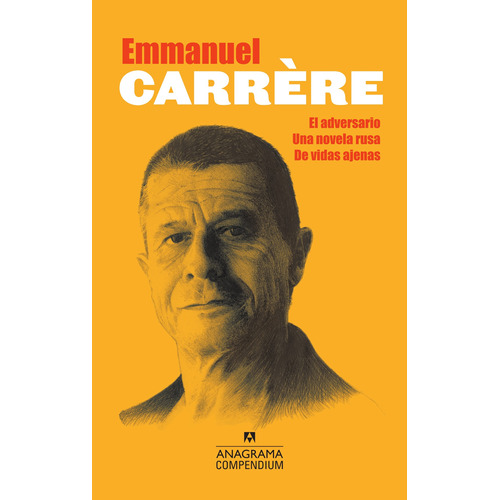 Carrère, de Emmanuel Carrère. Editorial Anagrama, tapa blanda en español, 2022