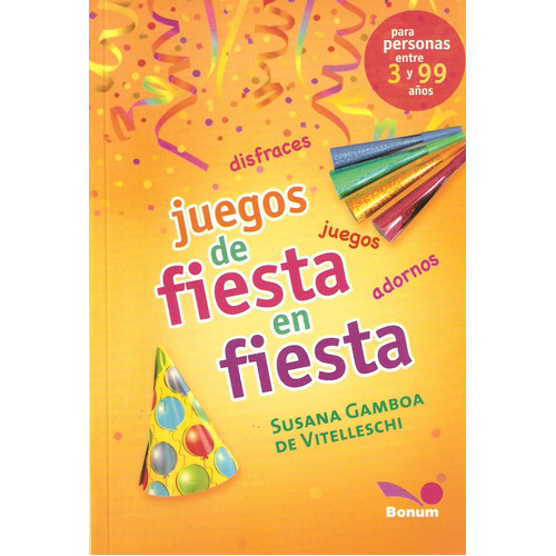 Juegos De Fiesta En Fiesta, De Gamboa De Vitelleschi, Susana. Editorial Bonum, Tapa Blanda En Español