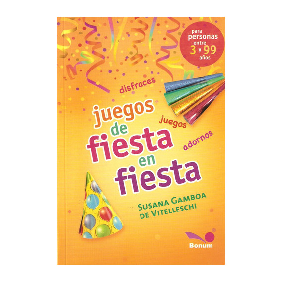 Juegos De Fiesta En Fiesta, De Gamboa De Vitelleschi, Susana. Editorial Bonum, Tapa Blanda En Español