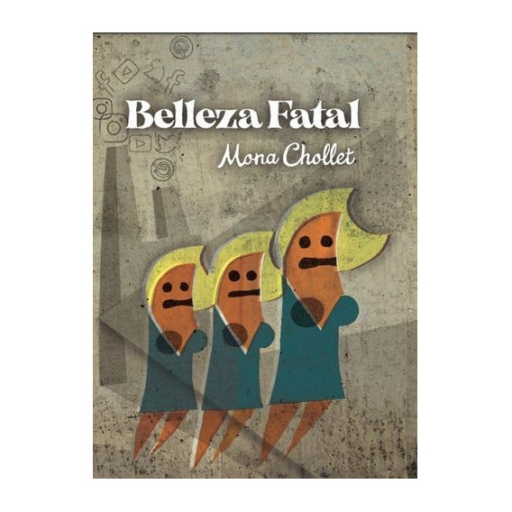 Belleza Fatal.. - Mona  Chollet