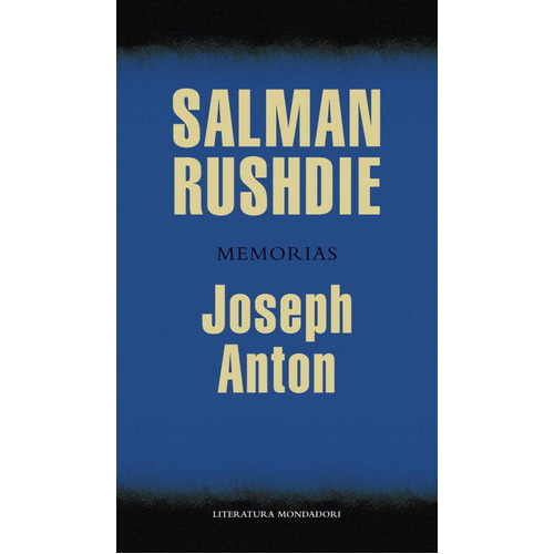 Joseph Anton, de Rushdie, Salman. Editorial Literatura Random House, tapa dura en español