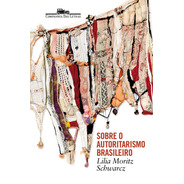 Sobre O Autoritarismo Brasileiro, De Schwarcz, Lilia Moritz. Editora Schwarcz Sa, Capa Mole Em Português, 2019