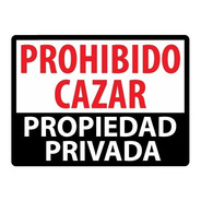 Letrero Prohibido Cazar - Propiedad Privada 30x40 Cm