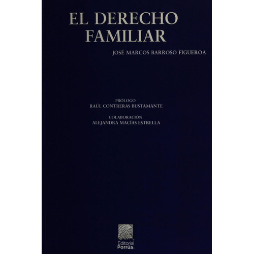 El Derecho Familiar, De Barroso Figueroa, José Marcos. Editorial Porrúa, Tapa Blanda, Edición 1ra Edic. En Español, 2023