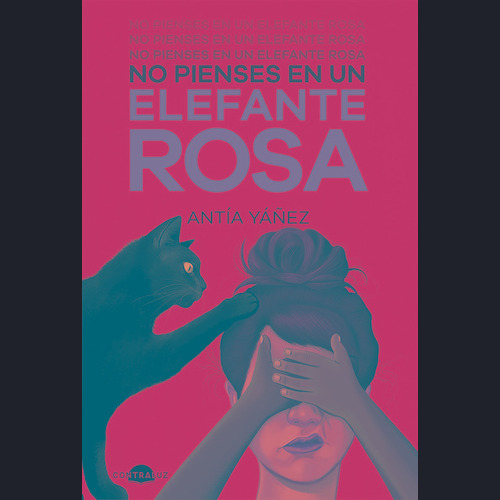 No pienses en un elefante rosa, de Yáñez, Antía. Editorial Contraluz, tapa blanda en español, 2022