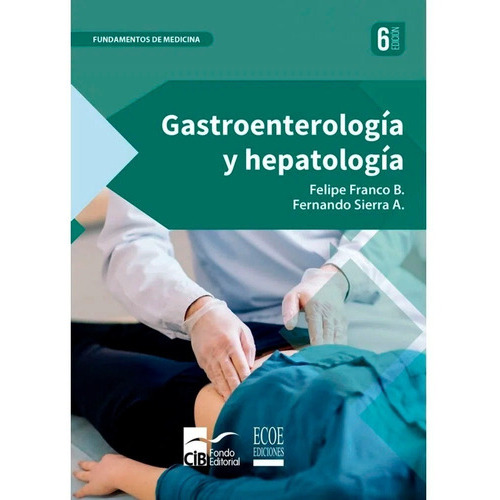Gastroenterologia Y Hepatologia, De Sierra A. Fernando. Editorial Ecoe Ediciones, Tapa Blanda En Español, 2018