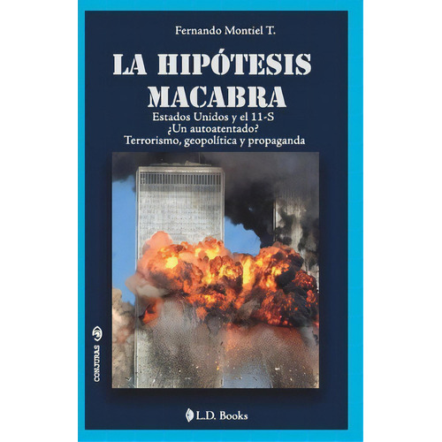 La Hipotesis Macabra, De Fernando Montiel. Editorial Createspace Independent Publishing Platform, Tapa Blanda En Español