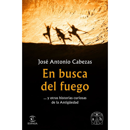 En Busca Del Fuego - Jose Antonio Cabezas