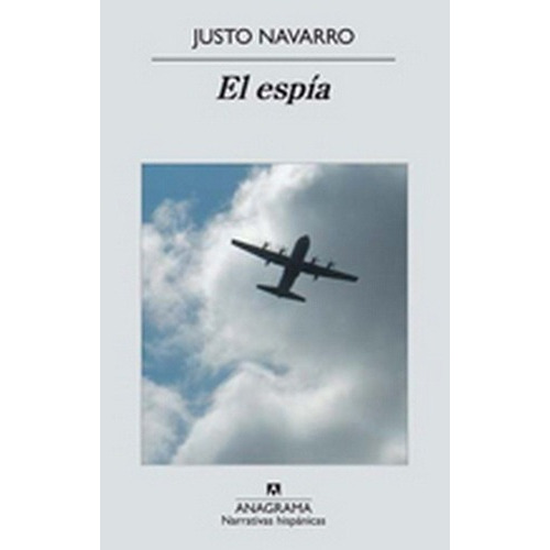 Espia, El - Justo Navarro, de Justo Navarro. Editorial Anagrama en español