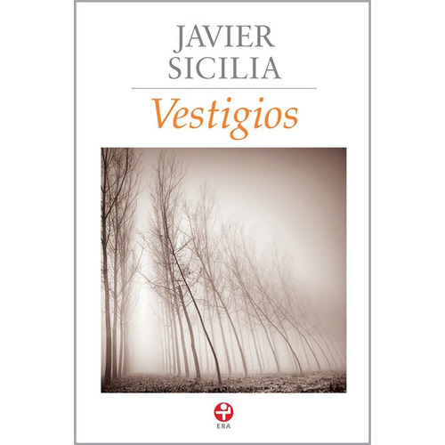 Vestígios, de Sicilia, Javier. Editorial Ediciones Era en español, 2013