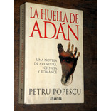 La Huella De Adan - Petru Popescu - Atlantida