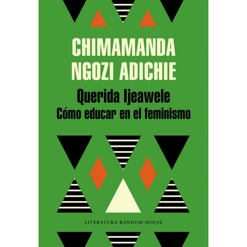 Querida Ijeawele Como Educar En El Feminismo
