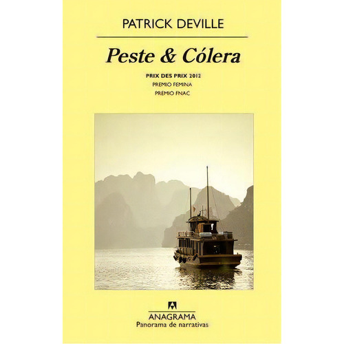 PESTE & CÓLERA, de Deville, Patrick. Editorial Anagrama, tapa pasta blanda, edición 1 en español, 2015