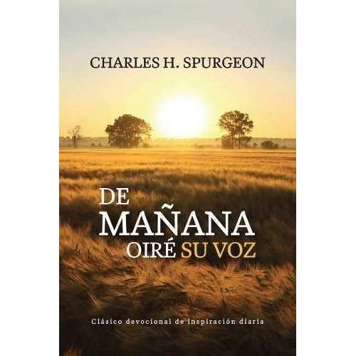 De Mañana Oire Su Voz, Charles Spurgeon