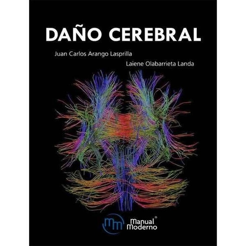 Daño Cerebral / Arango Y Olabarrieta / Manual Moderno