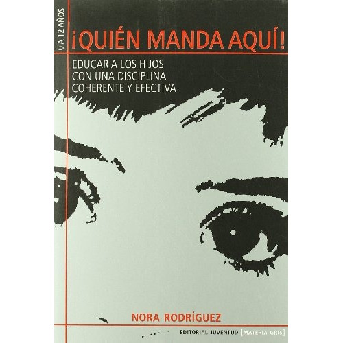 Quién Manda Aquí?, De Rodríguez, Nora. Editorial Juventud Editorial, Tapa Blanda En Español, 1900