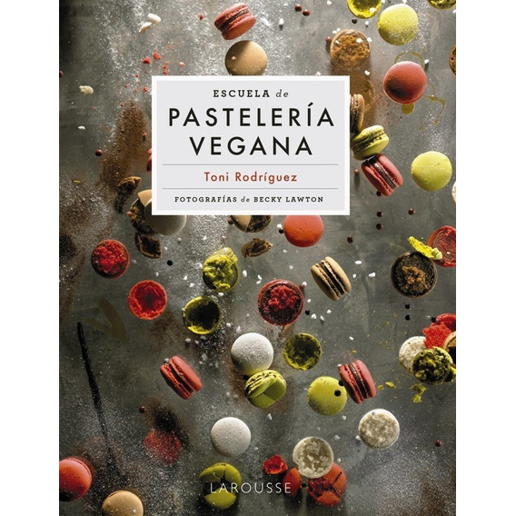 Libro Escuela De Pasteleria Vegana