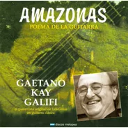 Gaetano Kay Galifi - Amazonas, Poema De La Guitarra