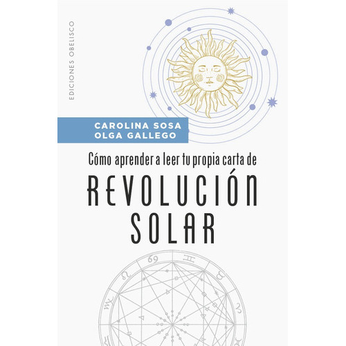 Como Aprender A Leer Tu Propia Carta De Revolucion Solar, De Sosa, Carolina Susana. Editorial Ediciones Obelisco S.l., Tapa Blanda En Español