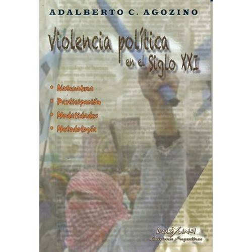 Violencia Política En El Siglo Xxi - Agozino, Adalbe, de AGOZINO, ADALBERTO CARLOS. Editorial DOSYUNA en español