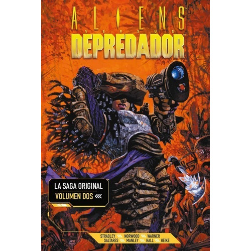 Aliens Vs Depredador: La Saga Original 2 - Randy Stradley...