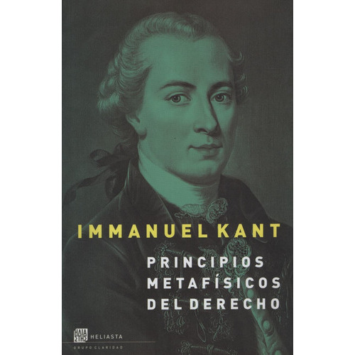 Libro Principios Metafisicos Del Derecho - Immanuel Kant, De Kant, Immanuel. Editorial Claridad, Tapa Blanda En Español