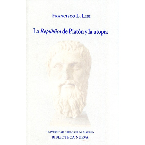 La Republica De Platon Y La Utopia - Francisco Lisi