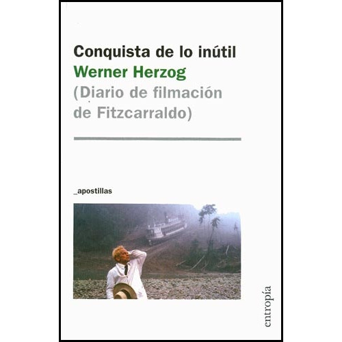 Conquista De Lo Inútil - Werner Herzog