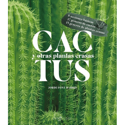 Cactus Y Otras Plantas Crasas, De Font Barris, Jordi. Editorial Larousse, Tapa Blanda En Español