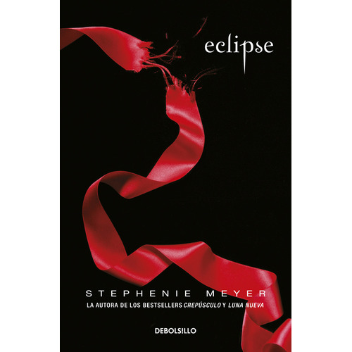 Eclipse ( Saga Crepúsculo 3 ), de Meyer, Stephenie. Serie Bestseller, vol. 0.0. Editorial Debolsillo, tapa blanda, edición 1.0 en español, 2017