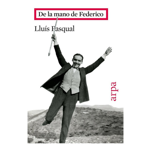 De La Mano De Federico   Pasqual Luis