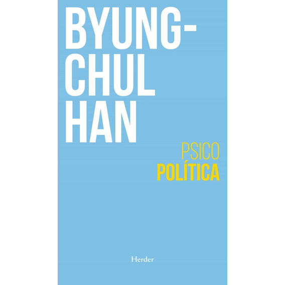 Psicopolitica - Han Byung-chul Han