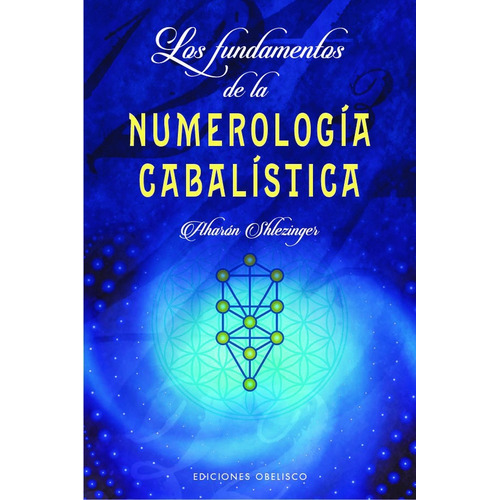 Los fundamentos de la numerología cabalística, de Shlezinger, Aharon. Editorial Ediciones Obelisco, tapa blanda en español, 2020