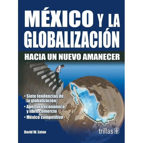 México Y La Globalización Hacia Un Amanecer Trillas