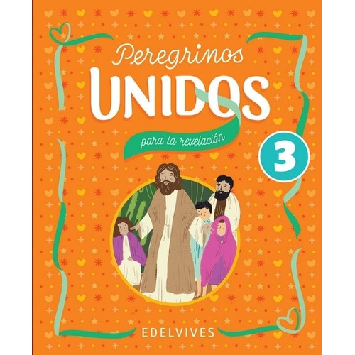 Peregrinos Unidos Para La Revelacion 3 - Pack - Edelvives