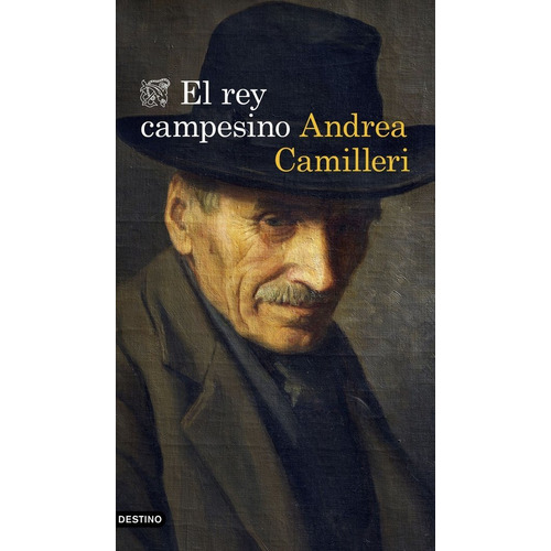 El Rey Campesino, De Camilleri, Andrea. Editorial Ediciones Destino, Tapa Blanda En Español