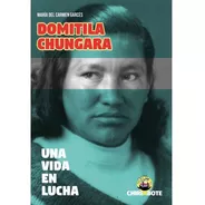 Domitila Chungara: Una Vida En Lucha