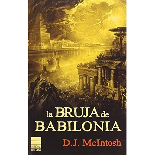 Bruja De Babilonia, La - Dorothy J. Mcintosh, De Dorothy J. Mcintosh. Editorial Principal De Los Libros En Español
