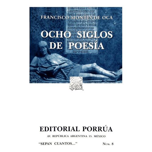 Ocho siglos de poesía: No, de Sin ., vol. 1. Editorial Porrua, tapa pasta blanda, edición 20 en español, 2017