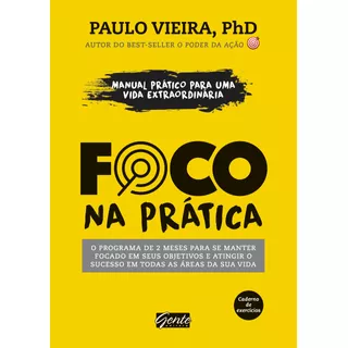 Foco Na Prática, De Vieira, Paulo. Editora Gente Livraria E Editora Ltda., Capa Mole Em Português, 2017