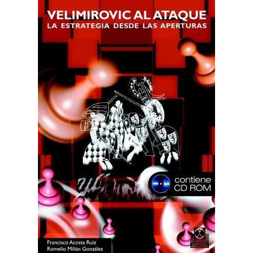 Velimirovic Al Ataque. La Estrategia Desde Las Apertur.C/Cd, de Acosta Ruiz, Francisco. Editorial PAIDOTRIBO en español
