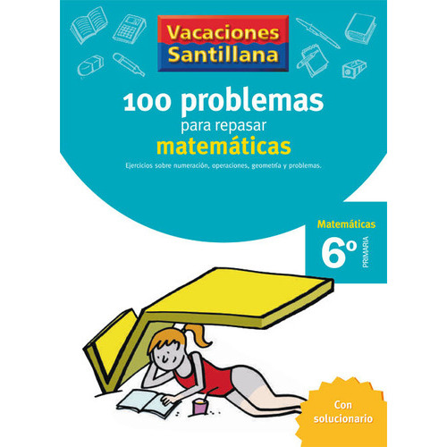 Vacaciones Santillana 6 Primaria 100 Problemas Para Repasar Matematicas, De Vários Autores. Editorial Santillana Educación, S.l., Tapa Blanda En Español