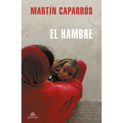 Libro El Hambre De Martin Caparros